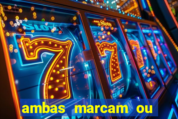 ambas marcam ou mais de 2.5 bet365